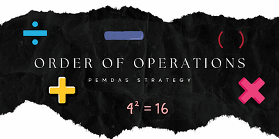 Order of Operations: PEMDAS