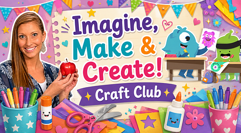 🎨 Imagine, Make & Create! Craft Club ✨