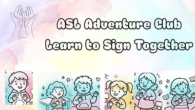 ASL Adventure Club: Learn to Sign Together