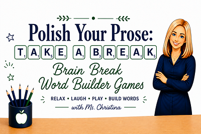 Polish Your Prose: Brain Break Word Builder Games