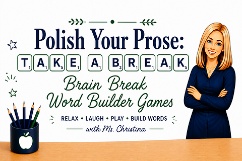 Polish Your Prose: Brain Break Word Builder Games