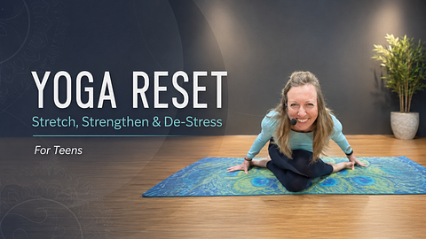 Yoga Reset: Stretch, Strengthen & De-Stress