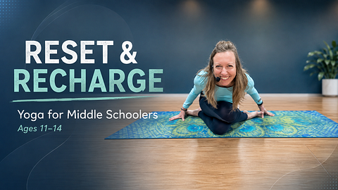 Reset & Recharge: Yoga for Middle Schoolers