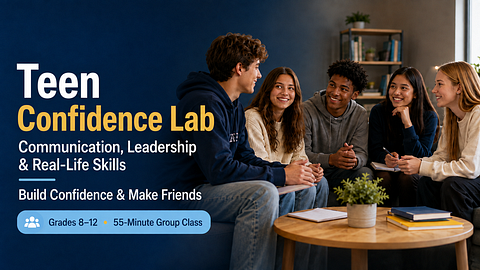 Teen Confidence Lab: Communication, Leadership & Real-Life Skills