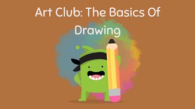 Art Club: The Basics Of Drawing