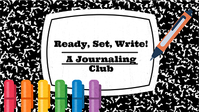 Ready, Set, Write: A Journaling Club