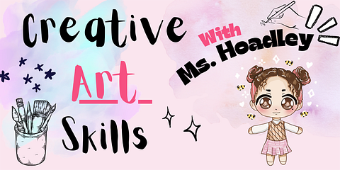 Creative Art Skills with Ms. Hoadley