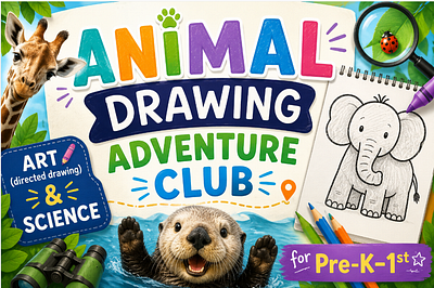 Animal Drawing Adventure Club: Art (directed drawing) & Science for Pre-K–1st