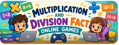 Multiplication & Division Fact Games!